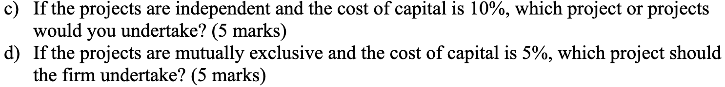 each which requires an upfront expenditure of $27 million. You estimate the