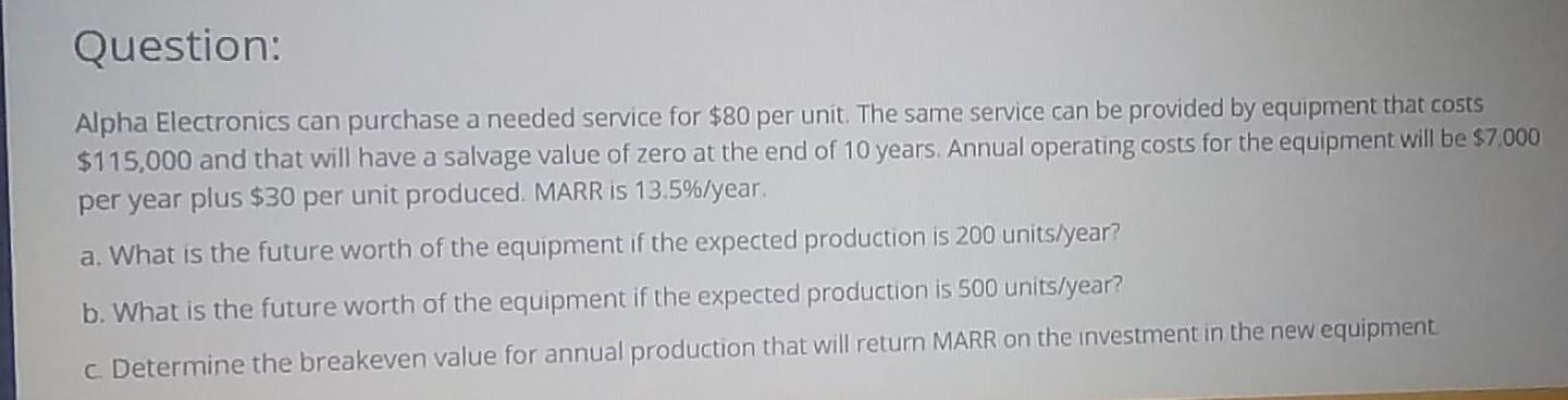 Question: Alpha Electronics can purchase a needed service for $80 per unit.