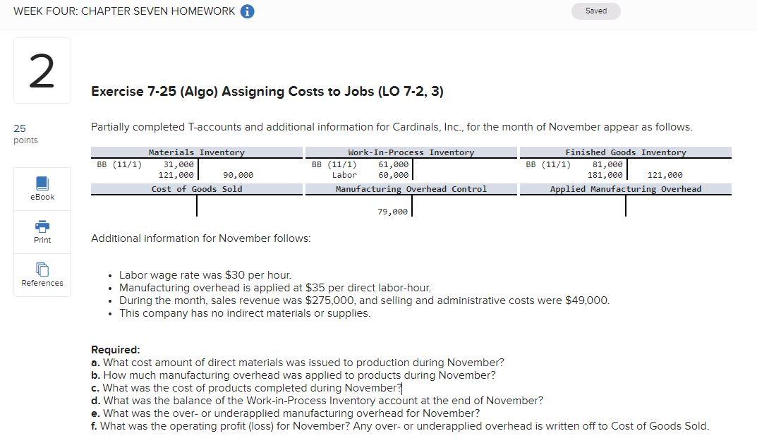 WEEK FOUR: CHAPTER SEVEN HOMEWORK Saved 2 Exercise 7-25 (Algo) Assigning
