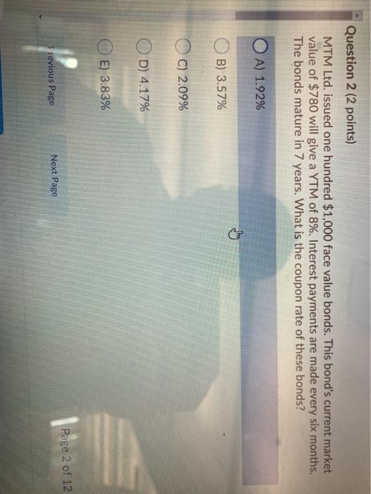  Question 2 (2 points) MTM Ltd. issued one hundred $1,000 face