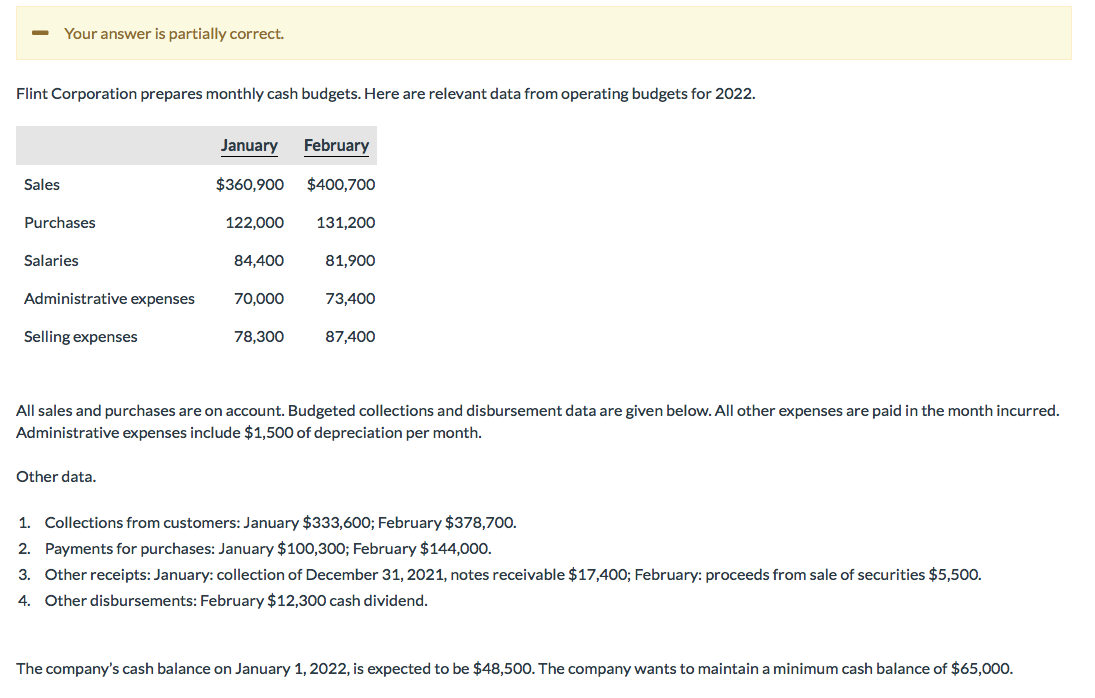 - Your answer is partially correct. Flint Corporation prepares monthly cash