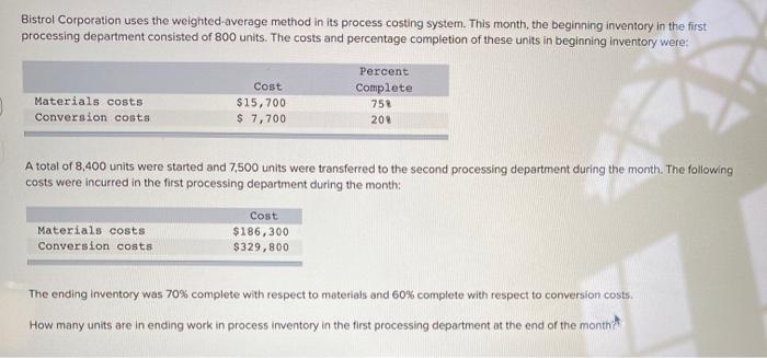  Bistrol Corporation uses the weighted-average method in its process costing system.