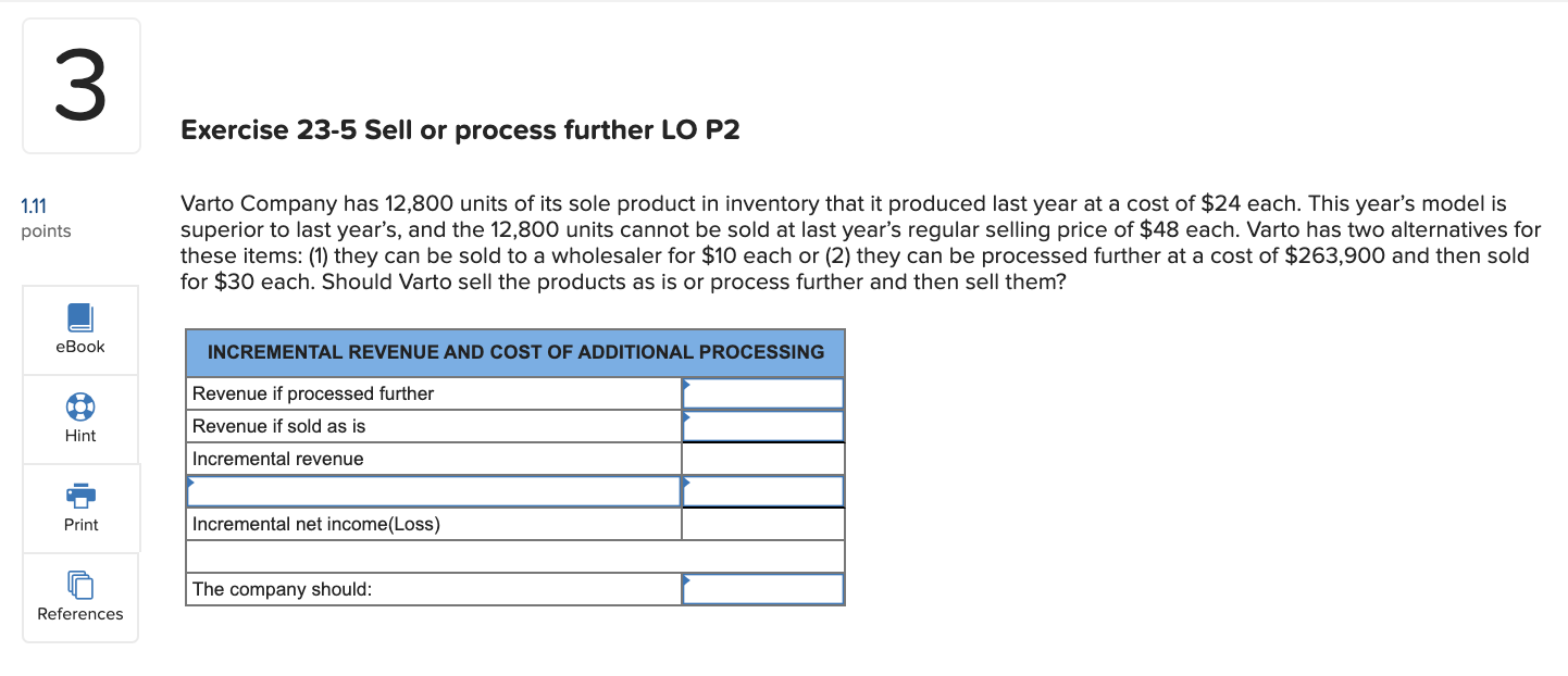 3 Exercise 23-5 Sell or process further LO P2 1.11 points
