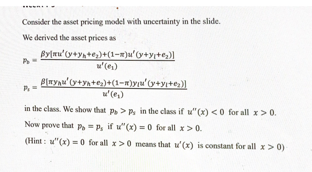 Consider the asset pricing model with uncertainty in the slide. We