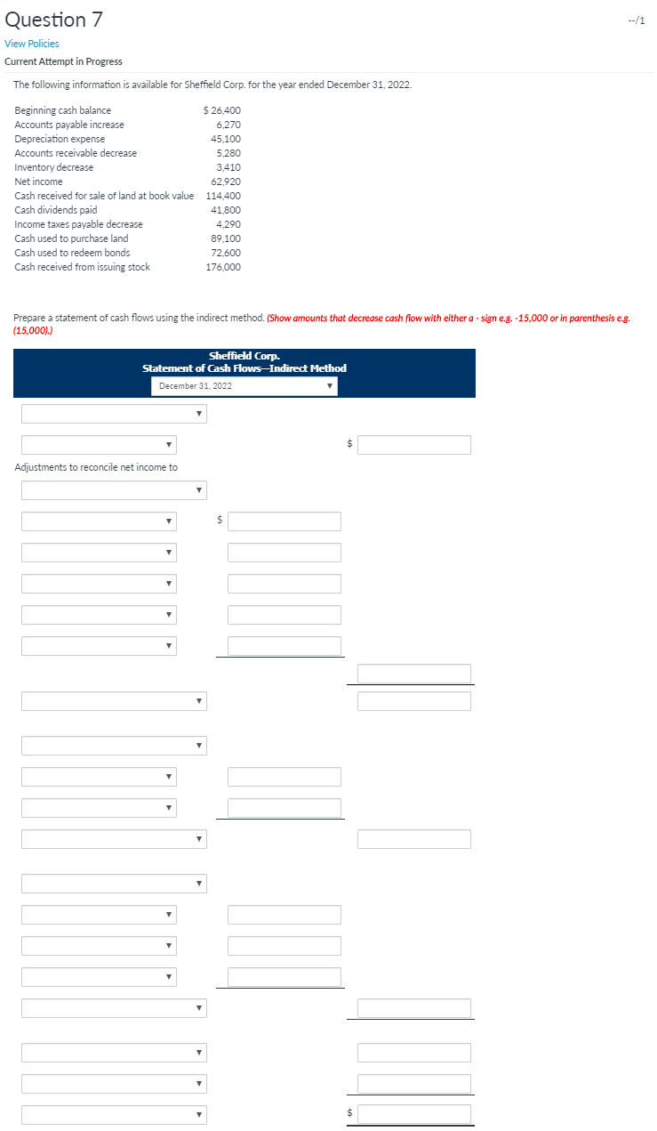 Question 7 --11 View Policies Current Attempt in Progress The following