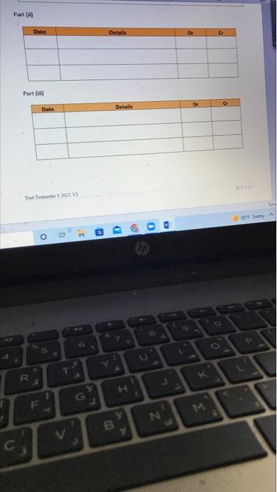 marks) NARRATIONS and CALCULATIONS are required for All journals. Transactions in parts