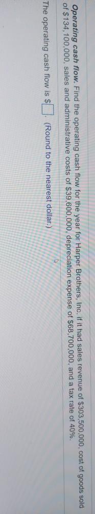 Operating cash flow. Find the operating cash flow for the year
