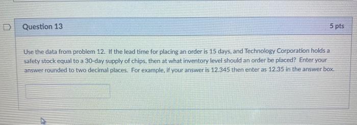  D Question 13 5 pts Use the data from problem 12.
