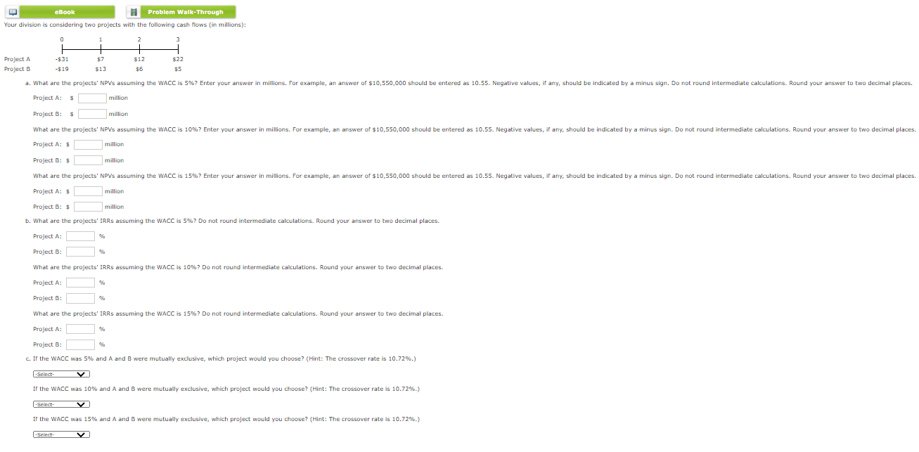 eBook Problem Walk-Through Your division is considering two projects with the