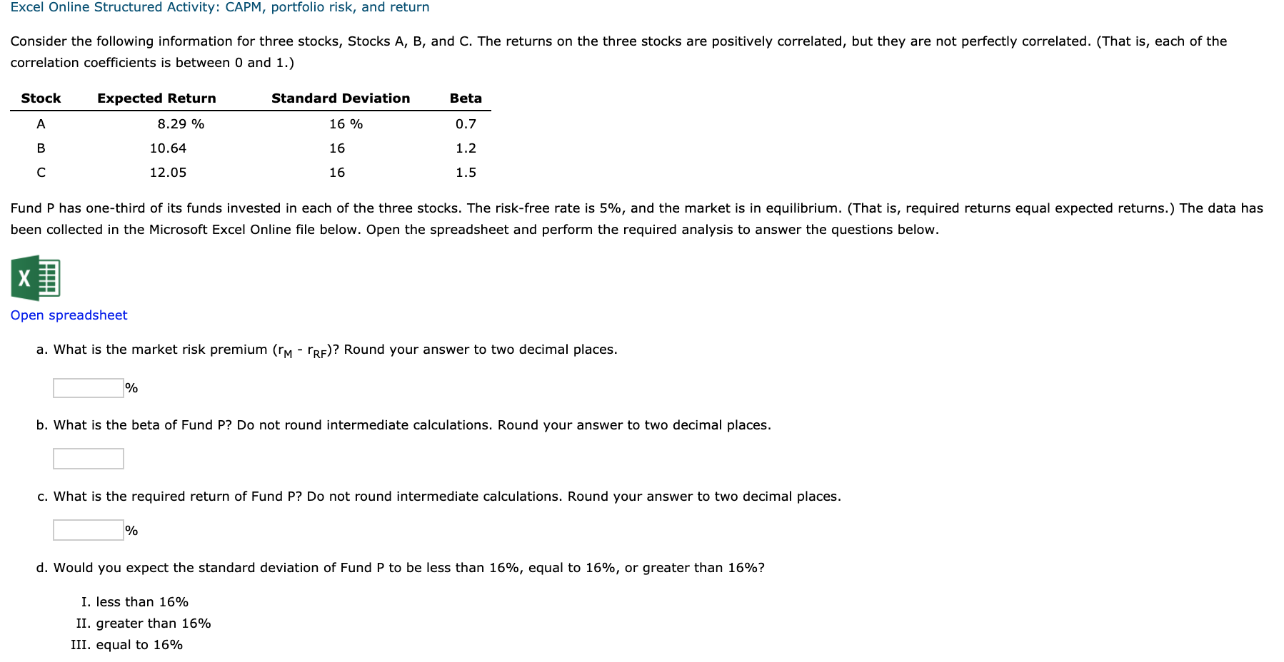  Excel Online Structured Activity: CAPM, portfolio risk, and return Consider the