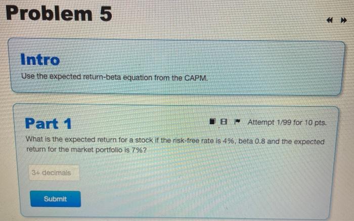 Problem 5 Intro Use the expected return-beta equation from the CAPM.