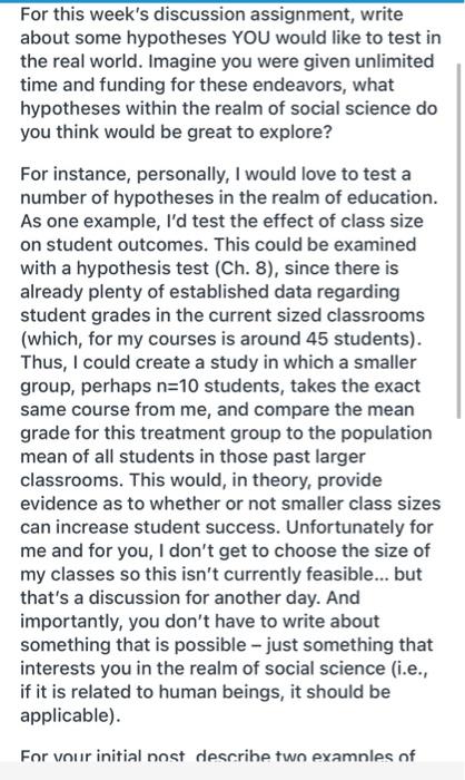  For this week's discussion assignment, write about some hypotheses YOU would