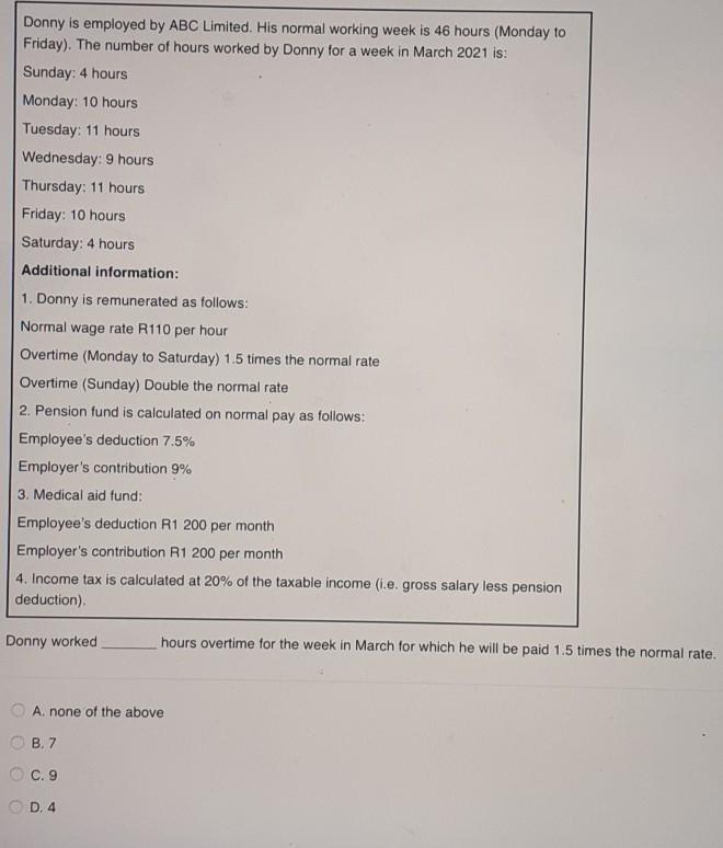 Donny is employed by ABC Limited. His normal working week is