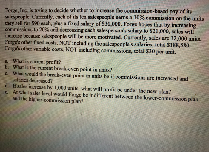  Forge, Inc. is trying to decide whether to increase the commission-based