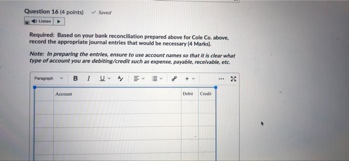Add: Deposit in transit $ 655 Less: Outstanding cheques $ 465 Reconciled