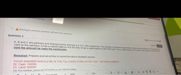 save this responon. Question 2 A, B and Care partners and sharing