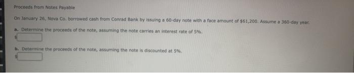  Proceeds from Notes Payable On January 26, Nova Co. borrowed cash