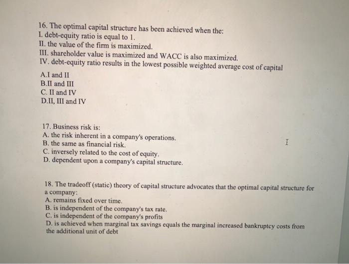  16. The optimal capital structure has been achieved when the: 1.