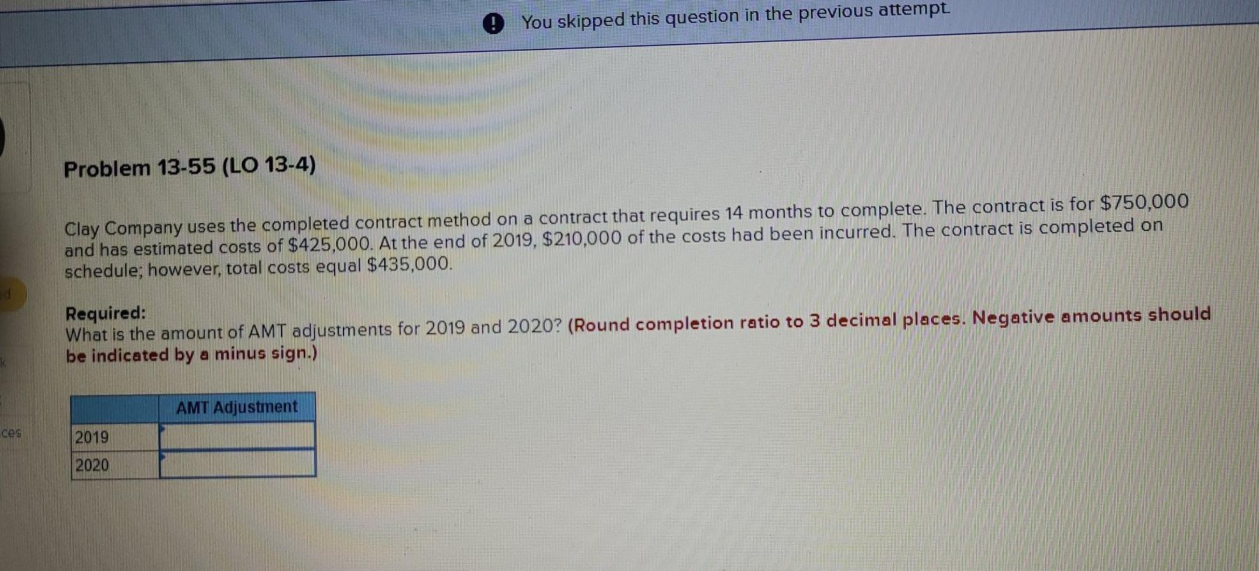 You skipped this question in the previous attempt. Problem 13-55 (LO