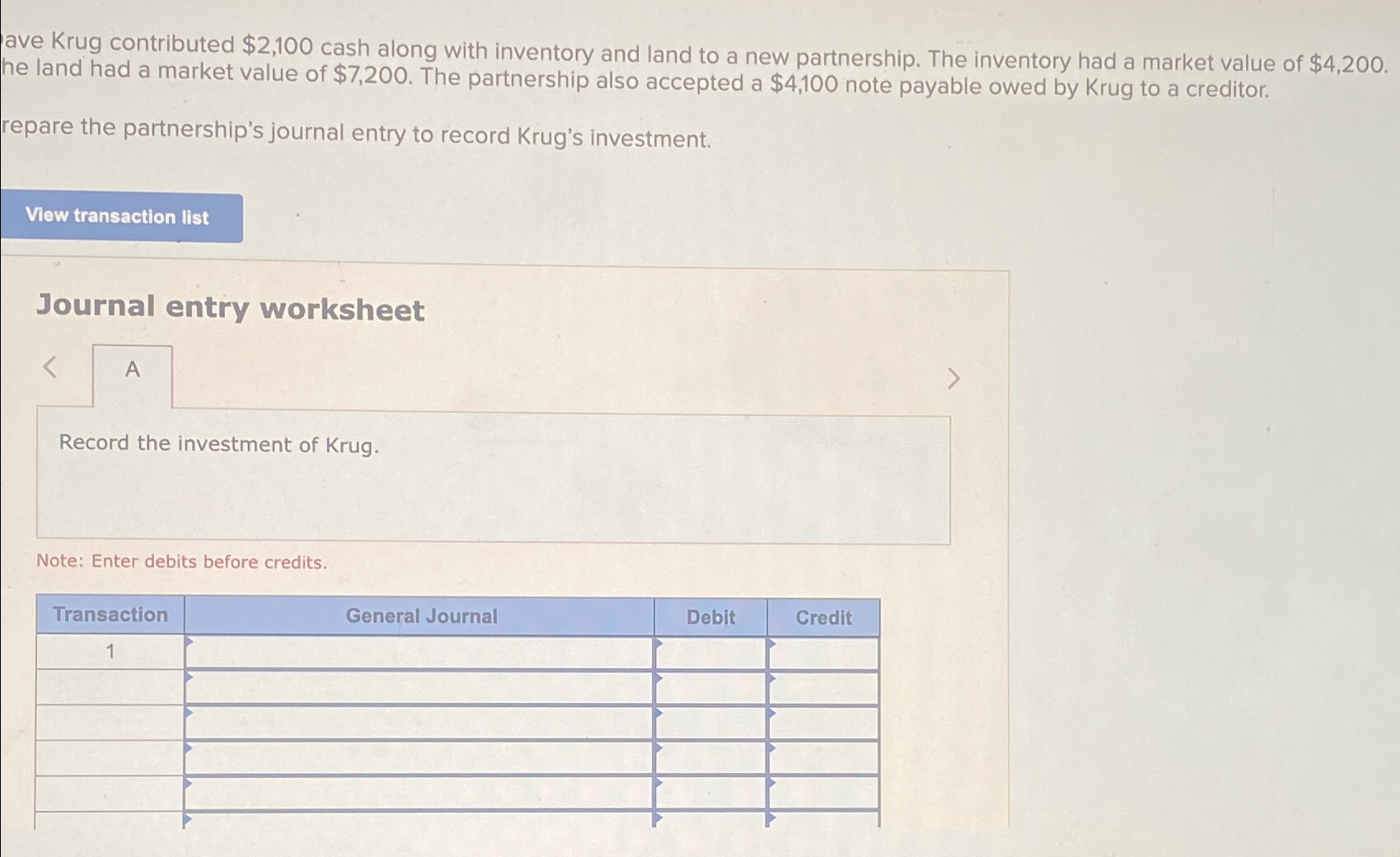  Dave Krug contributed $2,100 cash along with inventory and land to