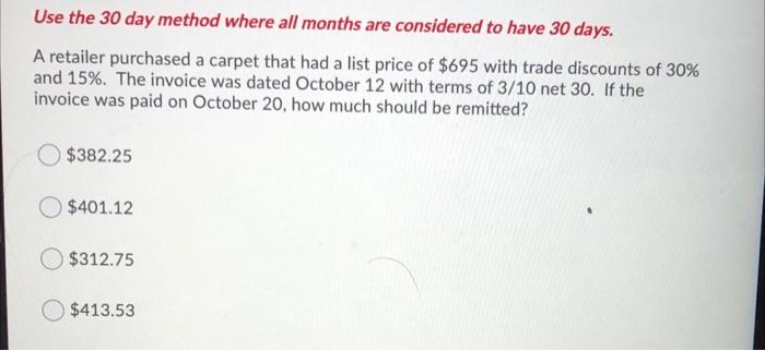  Use the 30 day method where all months are considered to