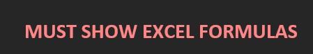 EXCEL FORMULAS THAT GOES WITH EACH NUMBER TOTAL PLEASE ANSWER ALL INSTEAD