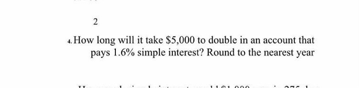  2 4. How long will it take $5,000 to double in