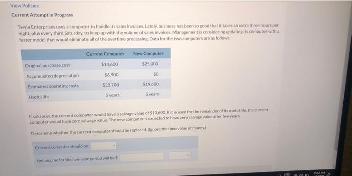  View Policies Current Attempt in Progress Twyla Enterprises uses a computer