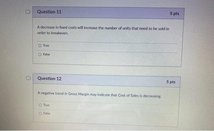  Question 11 5 pts A decrease in fixed costs will increase