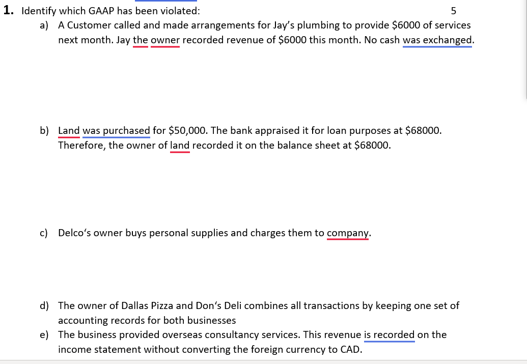 1. Identify which GAAP has been violated: 5 a) A Customer