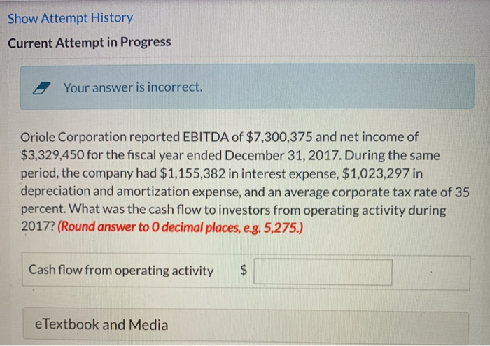  Show Attempt History Current Attempt in Progress Your answer is incorrect.
