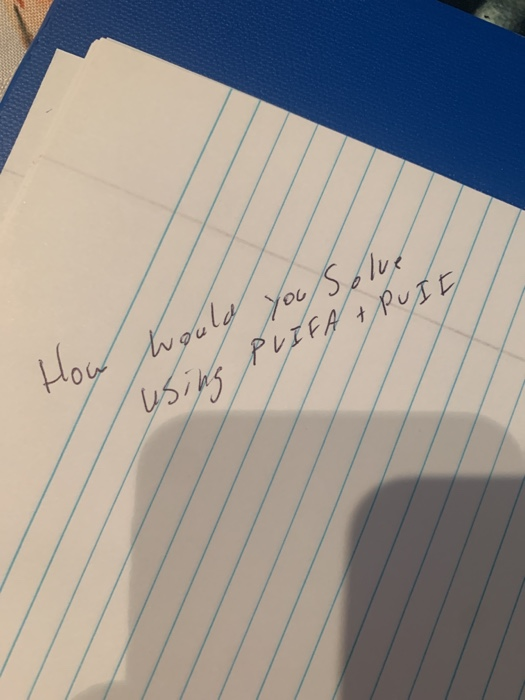  How would you solve + using PUEFA & Pust Fall 2020