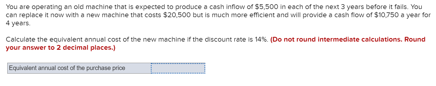 You are operating an old machine that is expected to produce