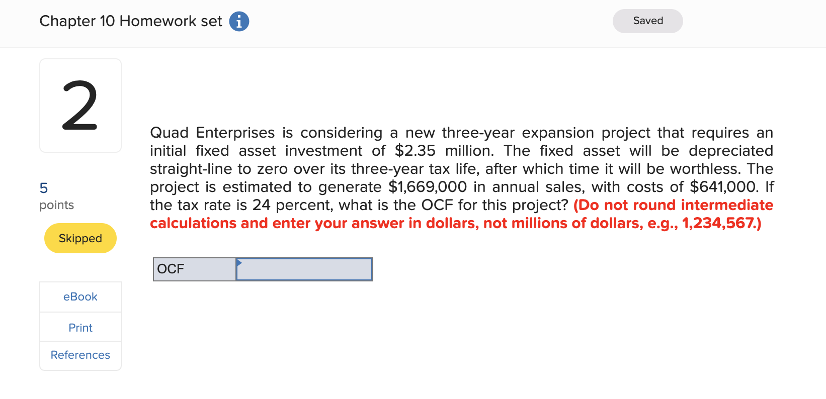Chapter 10 Homework set i Saved 2 Quad Enterprises is considering