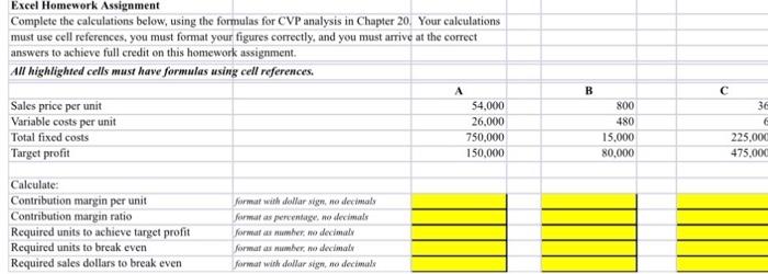  Excel Homework Assignment Complete the calculations below, using the formulas for