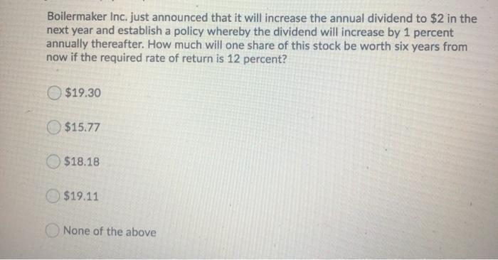  Boilermaker Inc. just announced that it will increase the annual dividend