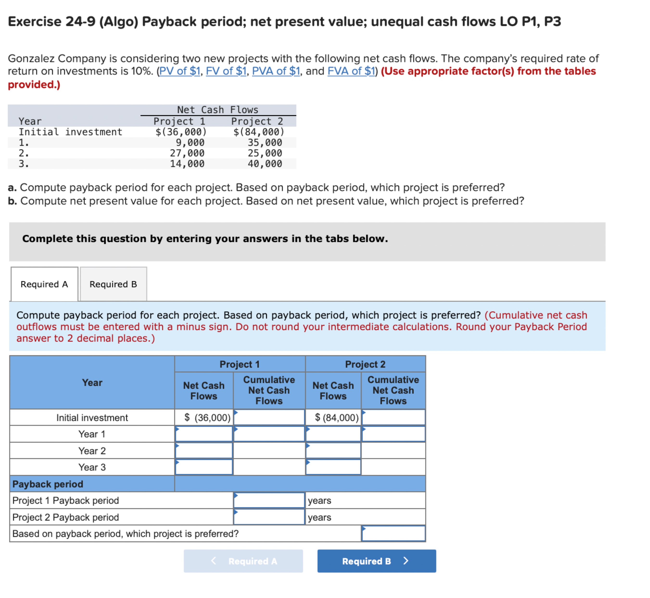  Exercise 24-9(Algo) Payback period; net present value; unequal cash flows LO