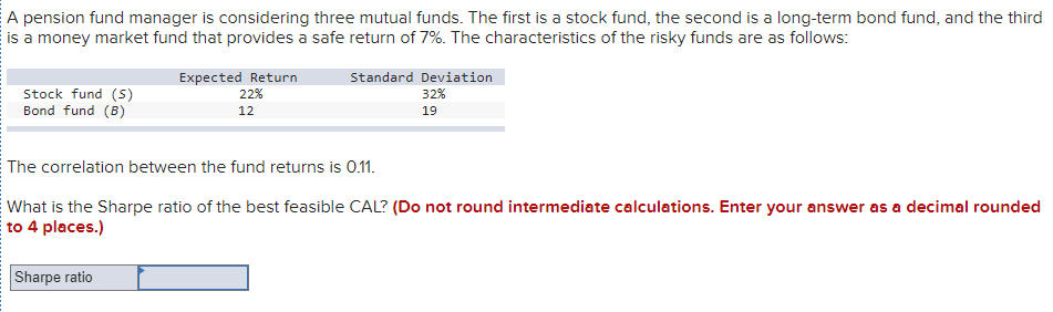 Please bold answer in explanation A pension fund manager is considering