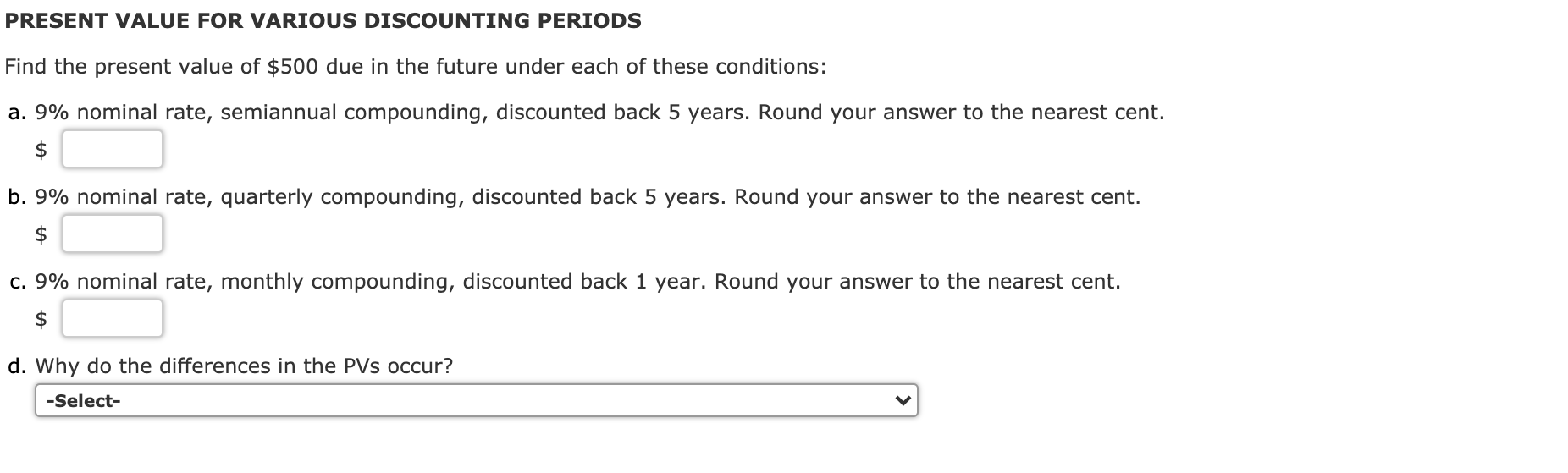  PRESENT VALUE FOR VARIOUS DISCOUNTING PERIODS Find the present value of