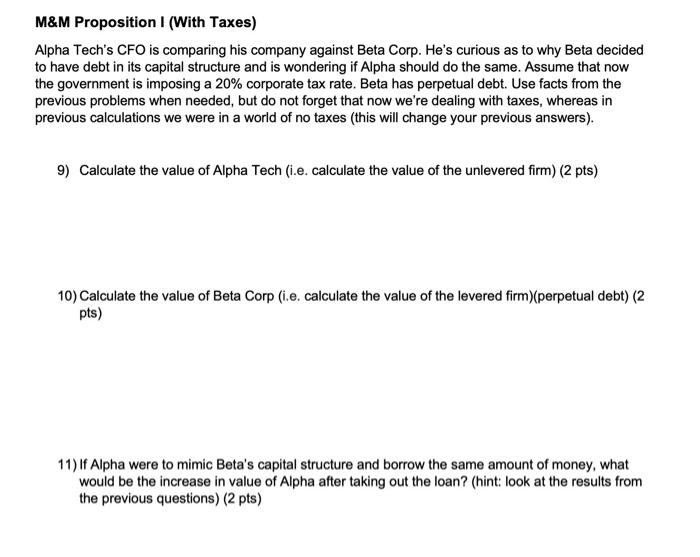  M&M Proposition 1 (With Taxes) Alpha Tech's CFO is comparing his