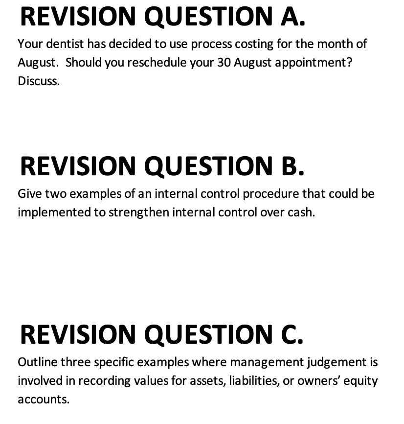 REVISION QUESTION A. Your dentist has decided to use process costing