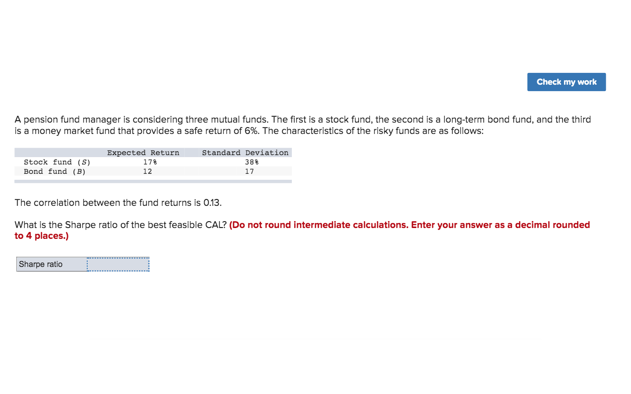 Check my work A pension fund manager is considering three mutual