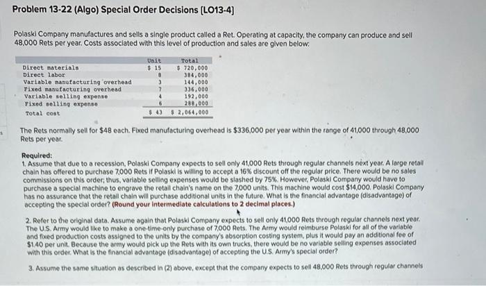 this is one question Problem 13-22 (Algo) Special Order Decisions (L013-4) Polaski