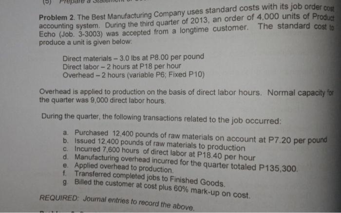 1. For this numeric question, 30 points. Problem 2. The Best Manufacturing