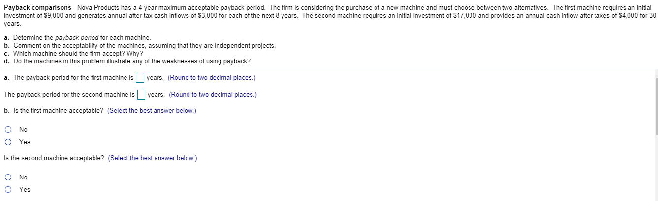 c.Based on their payback periods, which machine should the firm accept?(Select