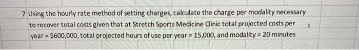 answer this question 7 Using the hourly rate method of setting charges,