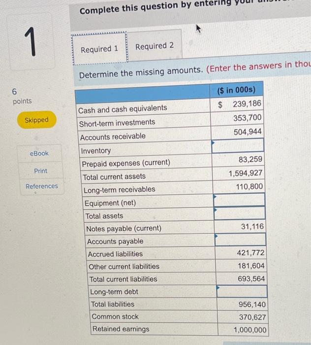  ing Complete this question by ent 1 1 Required 1 Required