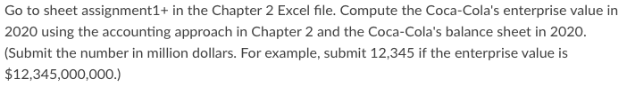  Go to sheet assignment1+ in the Chapter 2 Excel file. Compute