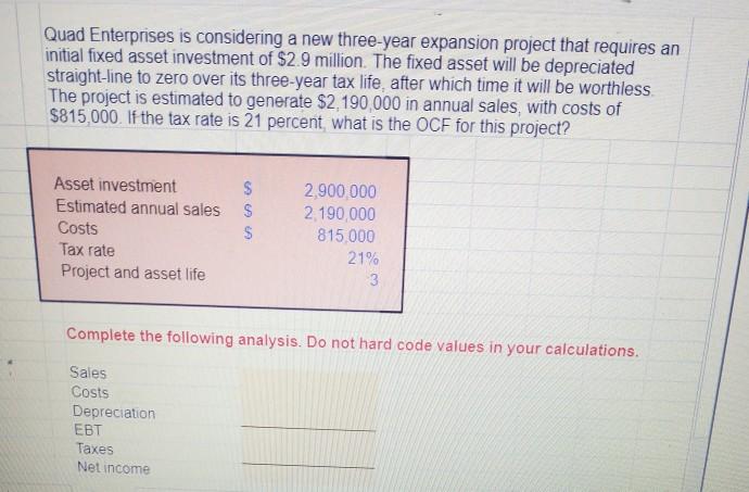 Quad Enterprises is considering a new three-year expansion project that requires