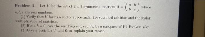  (: :) Problem 2. Let V be the set of 2
